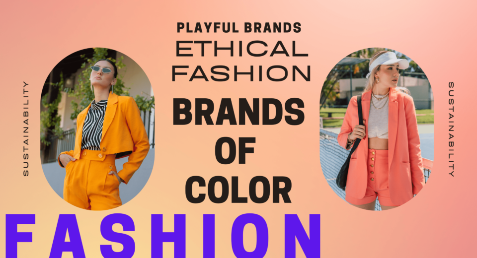 5 Colorful Brands that Focus Sustainable Clothing - The Gliss