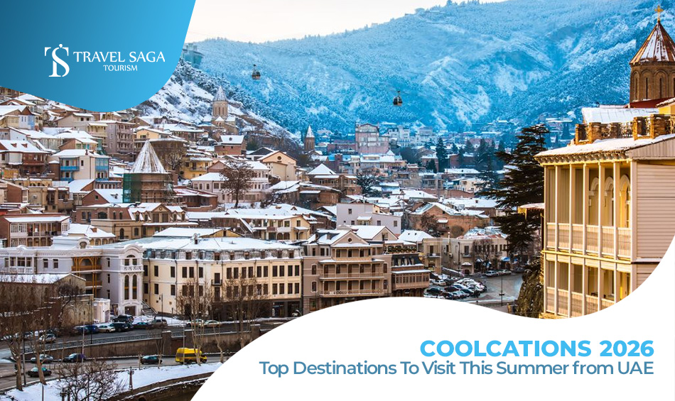 Coolcations 2026: Top Destinations To Visit This Summer from UAE - Travel Saga Tourism